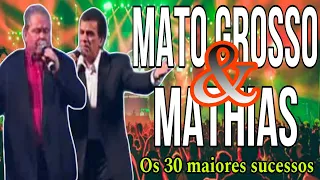 MATO  GROSSO & MATHIAS - OS  30 MAIORES SUCESSOS DA CARREIRA