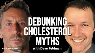 Debunking Cholesterol Myths: New Study Reveals Surprising Findings! With Dave Feldman