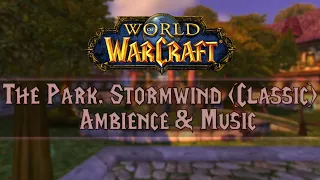 The Park, Stormwind Ambience + Music | Classic World of Warcraft