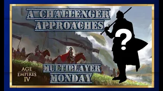 AoE 4 - Multiplayer Monday #2 - A Challenger Approaches! Bo3 With: Control!