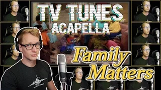 FAMILY MATTERS Theme - TV Tunes Acapella