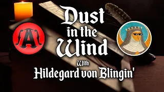 Dust In the Wind - With Hildegard von Blingin'