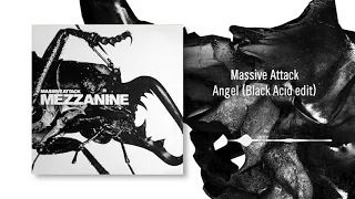 Massive Attack - Angel [Black Acid edit]