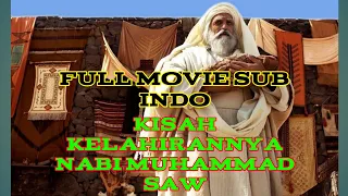 KISAH FILM KELAHIRAN NABI MUHAMMAD SAW ~ HD FULL MOVIE SUB INDO