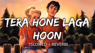 Tera Hone Laga Hoon [Slowed +Reverb] - Atif Aslam, Pritam | Music Zone | Textaudio