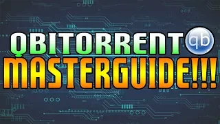 qBittorrent MasterGuide!!! How to use qBittorrent!