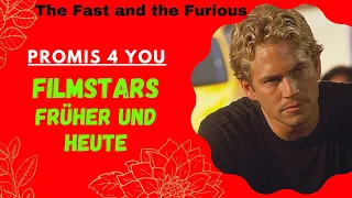 The fast and the Furious (2001) - Schauspieler früher und heute - then and now - Promis 4 You