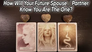 💍💕 How Will Your FUTURE SPOUSE Know You Are The ONE? 💕💍 Pick A Card Love Reading