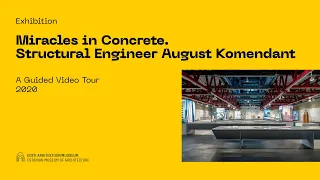 Miracles in Concrete. Structural Engineer August Komendant. A Guided Video Tour 2020