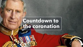 Countdown to the Coronation of King Charles III