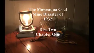 The Moweaqua Coal Mine Disaster of 1932 - Disc Two - Chapter One