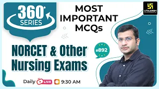 360 Degree Series | Most Imp. MCQ’s #892 | NORCET & All Nursing Exam Special | Siddharth Sir