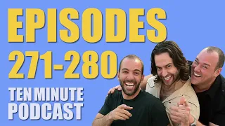 Episodes 271-280 - Ten Minute Podcast | Chris D'Elia, Bryan Callen and Will Sasso