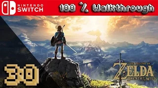 The Legend Of Zelda: Breath Of The Wild - 100% Walkthrough Part 30 (100% Guide, All Collectibles)