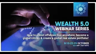 Wealth 5 0 Webinar Series | Webinar 4 | Wealth Migrate