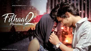 Filhaal 2 Mohabbat | Heart Touching Love Story | Akshay Kumar | BPraak | Jaani | Ritik Rathore