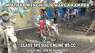 M ATHAR KEMBALI MENGHIBUR WARGA RIAU|DI CLASS SE 85 CC SIRKUIT RAC JION MX BUANA SP4 KAMPAR 3 4 FEB