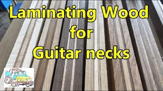 Laminating Wood for Guitar Necks