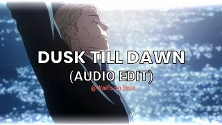 ZAYN, FT- sia:- Dusk Till Dawn [AUDIO EDIT]😌🥲/ #amv #trending #editaudio #jjk #sia #zayn