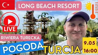 🇹🇷Turcja 09.05 Long Beach Resort i pogoda Alanya #turcja #rodzinaczesiow #longbeach