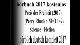 anhören hörbuch sci-fi 2017 komplett | Science Fiction Perry Rhodan : Preis der Freiheit 2017