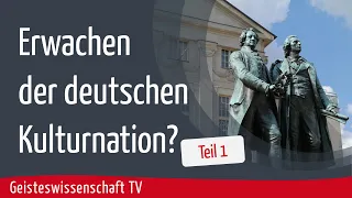 Teil1-Erwachen der deutschen Kulturnation? - Geisteswissenschaft TV