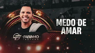 MEDO DE AMAR - Fabinho Testado (CD Testando seu Coração)