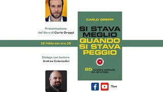 Si stava meglio quando si stava peggio - con Carlo Greppi