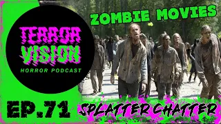TerrorVision Horror Podcast Ep.71 SPLATTER CHATTER: Our Favourite Zombie Movies