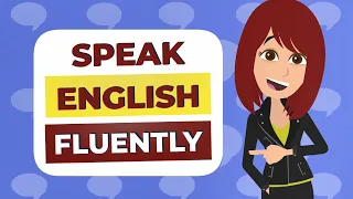 How to Learn English to Speak Fluently Without Studying Grammar