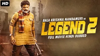 LEGEND 2 - Hindi Dubbed Movie | Nandamuri Balakrishna, Laya, Ankitha | South Action Movies