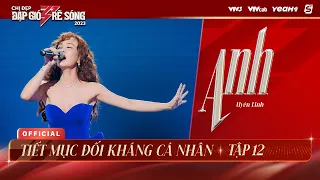 ANH - UYÊN LINH | TIẾT MỤC ĐỐI KHÁNG CÁ NHÂN CHỊ ĐẸP ĐẠP GIÓ RẼ SÓNG 2023