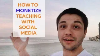 How to Monetize Teaching with Social Media