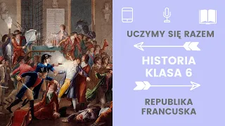 Historia klasa 6. 32. Republika Francuska. Uczymy się razem