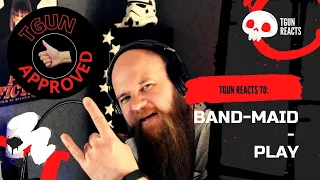 FIRST TIME REACTING to BAND-MAID - PLAY (Official Live Video) | TGun Reaction video!