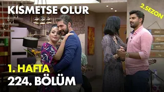 Kısmetse Olur 1. Hafta 224. Bölüm - Full Bölüm