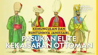 Kemunculan dan Runtuhnya Janissari, Pasukan Elite Kekaisaran Ottoman - National Geographic Indonesia
