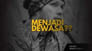 MENJADI DEWASA TIDAK SEMUDAH KATA !?? || UHA