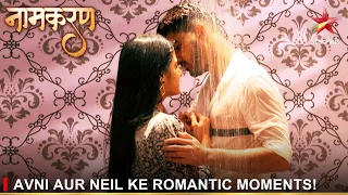 Naamkaran | नामकरण | Avni aur Neil ke romantic moments!