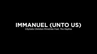 CityGate Christian Ministries Featuring The Rayline - Immanuel (Unto Us)  [Online Church]