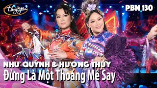 PBN 130 Opening | Như Quỳnh & Hương Thủy - Đừng Là Một Thoáng Mê Say