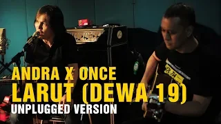 LARUT (DEWA 19) | ANDRA RAMADHAN - ONCE MEKEL