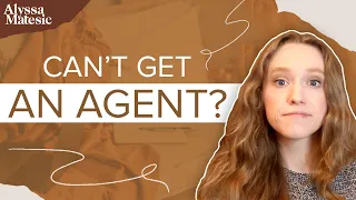 Can't Get a Literary Agent? Here's What To Do