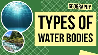 Types of Water Bodies | Geography Lesson