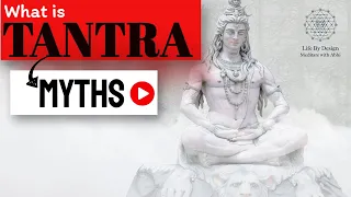 Tantra Explanation - What is Tantra ? 👁 3 common Tantra Misconceptions