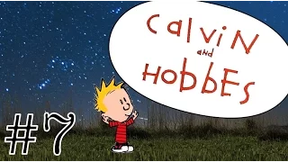 Calvin and Hobbes (The Web Series) Episode 7