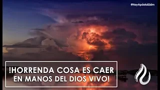 Horrenda Cosa Es Caer En Manos Del Dios Vivo | LLDM