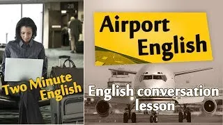 Airport English - Airport English Conversation. Travel English Lesson!