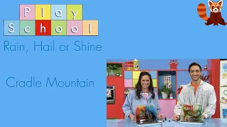 Play School | Series 346 Episode 1 - Rain, Hail Or Shine - Cradle Mountain