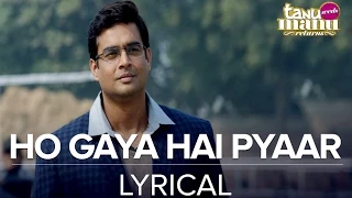 Ho Gaya Hai Pyaar | Full Song with Lyrics | Tanu Weds Manu Returns